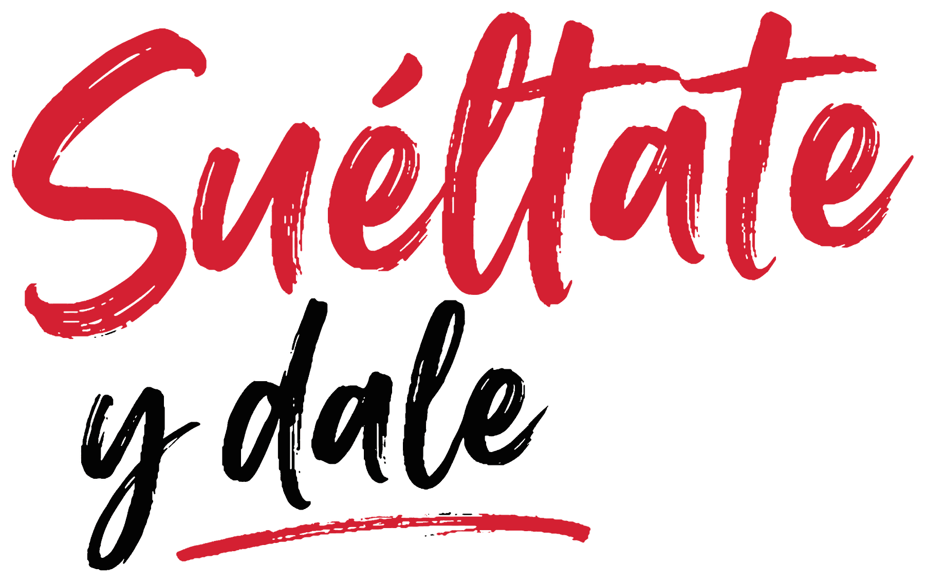 Suéltate y dale